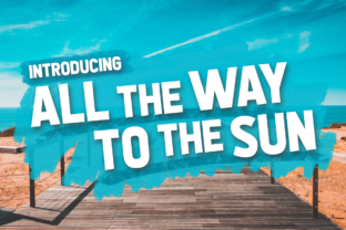 All the Way to the Sun: A Maker’s Font Review